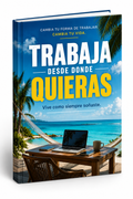 ¿Pasas al teletrabajo y no sabes cómo organizarte? Guía PDF para Trabajar desde Donde Quieras